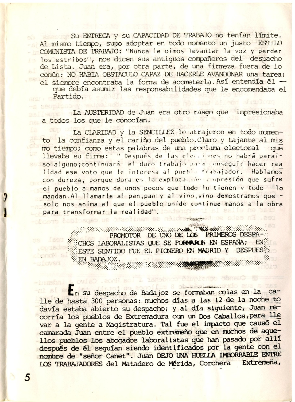 Juan Canet kolat, abogado. Secretario General de Madrid ORT. Miembro del CC de la ORT. Falleció en accidente de tráfico en tierras de Extremadura, cuando iba a participar en un mitin de la Candidatura de los Trabajadores en 1979
